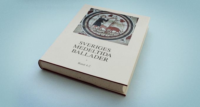 Sveriges medeltida ballader. Band 4:2 Riddarvisor II. Red. Bengt R. Jonsson. Foto: Jonas André